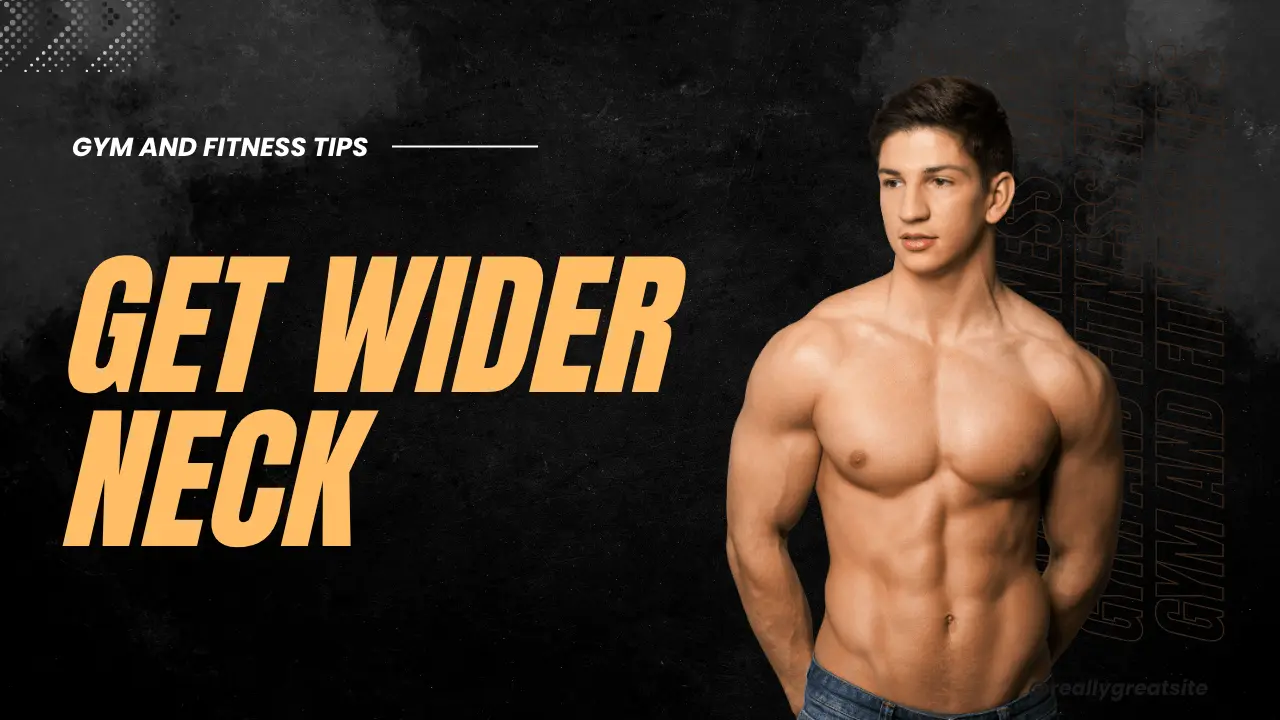 How to Get Wider Neck