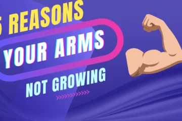 Reasons your arms are not growing