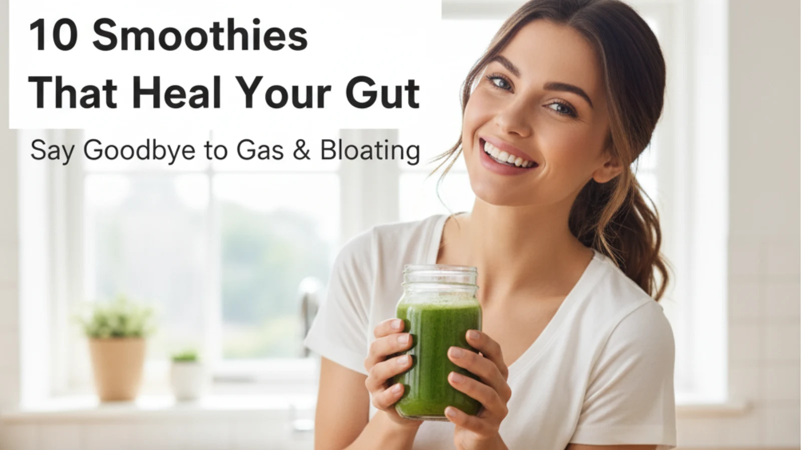 10 Simple Gut Health Smoothie Recipes for Instant Bloating Relief